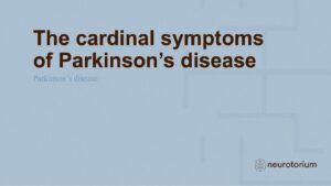 The cardinal symptoms of Parkinson’s disease